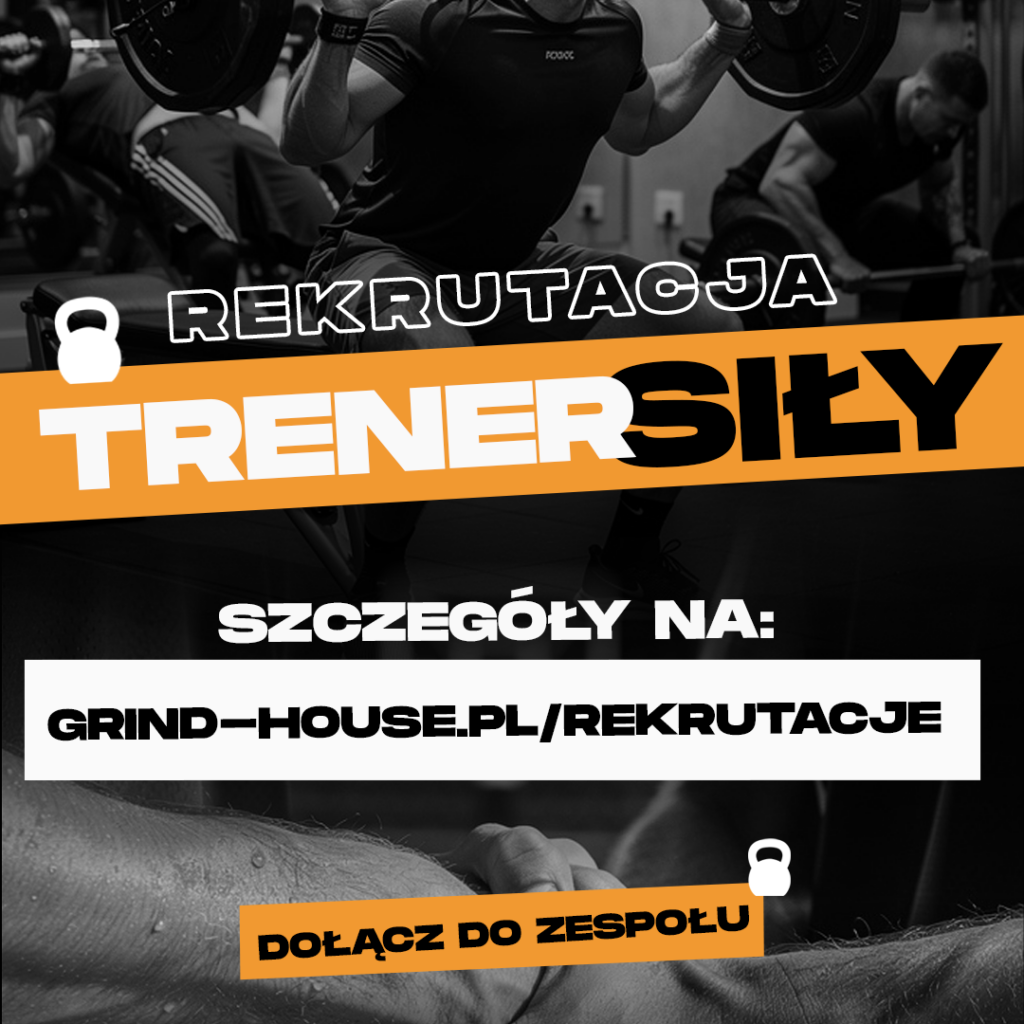 Trener siły - Strenght and conditioning coach - Rekrutacja GRINDHOUSE Warszawa